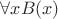$\forall x B(x)$