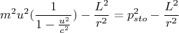 $$m^2u^2(\frac{1}{1-\frac{u^2}{c^2}})-\frac{L^2}{r^2}=p_{sto}^2-\frac{L^2}{r^2}$$