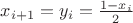 $x_{i+1}=y_i=\frac{1-x_i}{2}$
