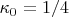 $\kappa_0=1/4$
