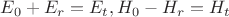 $E_0+E_r=E_t, H_0-H_r=H_t$ $E_0+E_r=E_t, H_0-H_r=H_t$