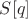 $S[q]$