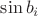 $\sin b_i$