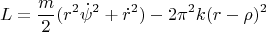 $$L=\frac{m}{2}(r^2\dot\psi^2+\dot r^2)-2\pi^2k(r-\rho)^2$$