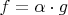 $f=\alpha\cdot g$
