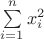 $\sum\limits_{i=1}^{n}x_{i}^{2}$