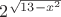$2^{\sqrt{13-x^2}}$
