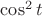 $\cos^2 t$