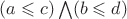 $(a\leqslant c)\bigwedge&(b\leqslant d)$