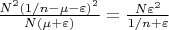 $\frac {N^2(1/n-\mu-\varepsilon)^2}{N(\mu+\varepsilon)}=\frac{N\varepsilon^2}{1/n+\varepsilon}$