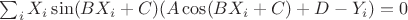 $\sum_i X_i \sin(B X_i  + C) (A \cos(B X_i + C) + D - Y_i) = 0$