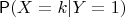 $\mathsf{P}(X = k|Y = 1)$