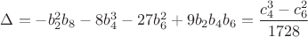 $\Delta = -b_2^2b_8-8b_4^3-27b_6^2+9b_2b_4b_6=\dfrac{c_4^3-c_6^2}{1728}$