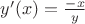 $y'(x)=\frac{-x}{y}$