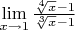 $\lim\limits_{x \rightarrow 1}\frac{\sqrt[4]{x}-1}{\sqrt[3]{x}-1}$