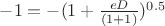 $-1=-(1+\frac{eD}{(1+1)})^{0.5}$