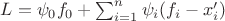 $L = \psi_0 f_0 + \sum_{i=1}^{n}{\psi_i(f_i - x_i')}$ $L = \psi_0 f_0 + \sum_{i=1}^{n}{\psi_i(f_i - x_i')}$