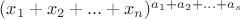 $(x_{1}+x_{2}+...+x_{n})^{a_{1}+a_{2}+...+a_{s}}$