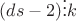 $(ds-2)\vdots k$