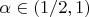 $\alpha\in(1/2,1)$