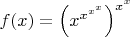 $f(x) = \left(x^{x^{x^x}}\right)^{x^x}$