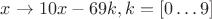 $x \to 10x-69k, k=[0\ldots9]$
