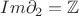 $Im\partial_{2}=\mathbb{Z}$