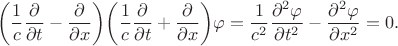 $$\biggl(\dfrac{1}{c}\dfrac{\partial}{\partial t}-\dfrac{\partial}{\partial x}\biggr)\biggl(\dfrac{1}{c}\dfrac{\partial}{\partial t}+\dfrac{\partial}{\partial x}\biggr)\varphi=\dfrac{1}{c^2}\dfrac{\partial^2\varphi}{\partial t^2}-\dfrac{\partial^2\varphi}{\partial x^2}=0.$$