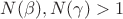 $N(\beta),N(\gamma)>1$