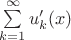 $\sum\limits_{k=1}^\infty u'_k(x)$
