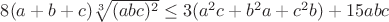 $8(a+b+c)\sqrt[3]{(abc)^2} \le 3(a^2c+b^2a+c^2b)+15abc$