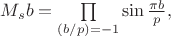 $M_sb= \prod\limits_{(b/p)=-1} \sin{\frac{\pi b}{p}} ,$