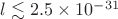 $l \lesssim 2.5\times10^{-31}$ $l \lesssim 2.5\times10^{-31}$