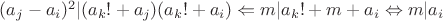 $(a_j-a_i)^2 | (a_k!+a_j)(a_k!+a_i) \Leftarrow m| a_k! + m + a_i \Leftrightarrow m| a_i$