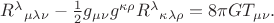 $R^\lambda{}_{\mu\lambda\nu}-\tfrac{1}{2}g_{\mu\nu}g^{\kappa\rho}R^\lambda{}_{\kappa\lambda\rho}=8\pi GT_{\mu\nu}.$