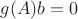$g(A)b=0$ $g(A)b=0$