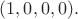 $(1,0,0,0).$