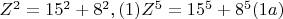 $Z^2 =15^2+8^2,  (1)     Z^5 =15^5+8^5   (1a) $
