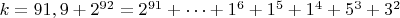 $ k=91,9+2^{92}=2^{91}+&hellip;+1^6+1^5+1^4+5^3+3^2$