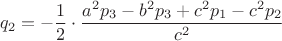 $$\[{q_2} =- \frac{1}{2} \cdot \frac{{{a^2}{p_3} - {b^2}{p_3} + {c^2}{p_1} - {c^2}{p_2}}}{{{c^2}}}\]$$