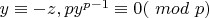 $y  \equiv -z, py^{p-1}\equiv 0 ($ $mod$ $ p)$