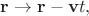 $\mathbf{r}\to\mathbf{r}-\mathbf{v}t,$