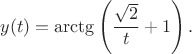 $$
y(t)=\arctg\left(\dfrac{\sqrt{2}}{t}+1\right).
$$