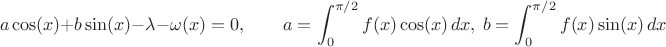 $$
a \cos(x) + b\sin(x) -\lambda -\omega(x) =0,\qquad a = \int_0^{\pi/2}f(x)\cos(x)\,dx ,\ b=\int_0^{\pi/2}f(x)\sin(x)\,dx
$$