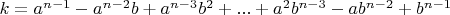 $k=a^{n-1}-a^{n-2}b+a^{n-3}b^2+...+a^2b^{n-3}-ab^{n-2}+b^{n-1}$