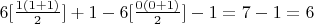 $6[\frac{1(1+1)}{2}] + 1 -6[\frac{0(0 +1)}{2}]-1 = 7-1 = 6$