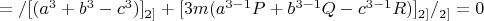 $=/[(a^3+b^3-c^3)]_{2]}+[3m(a^{3-1}P+b^{3-1}Q-c^{3-1}R)]_{2]}/_{2]}=0$