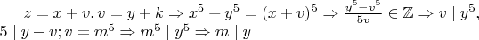 $z=x+v,v=y+k\Rightarrow x^5+y^5=(x+v)^5\Rightarrow \frac{y^5-v^5}{5v}\in\mathbb{Z}\Rightarrow v\mid y^5,
\\5\mid y-v;v=m^5\Rightarrow m^5\mid y^5\Rightarrow m\mid y $