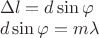$\[\begin{array}{l}
\Delta l = d\sin \varphi \\
d\sin \varphi  = m\lambda 
\end{array}\]$