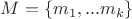 $M=\{ m_1,... m_k\}$